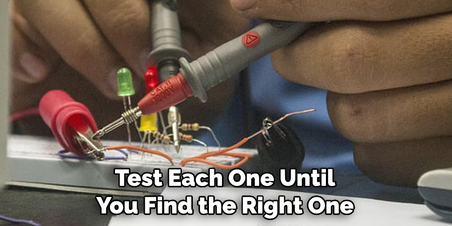 Test Each One Until You Find the Right One