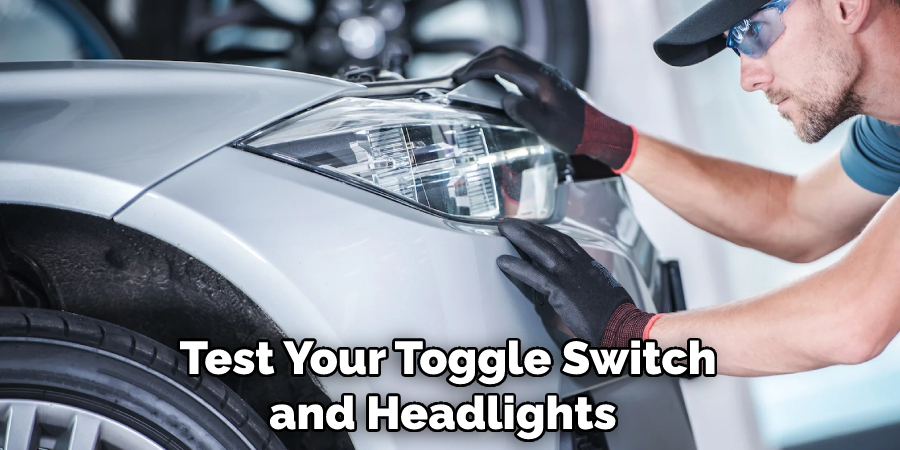 Test Your Toggle Switch and Headlights