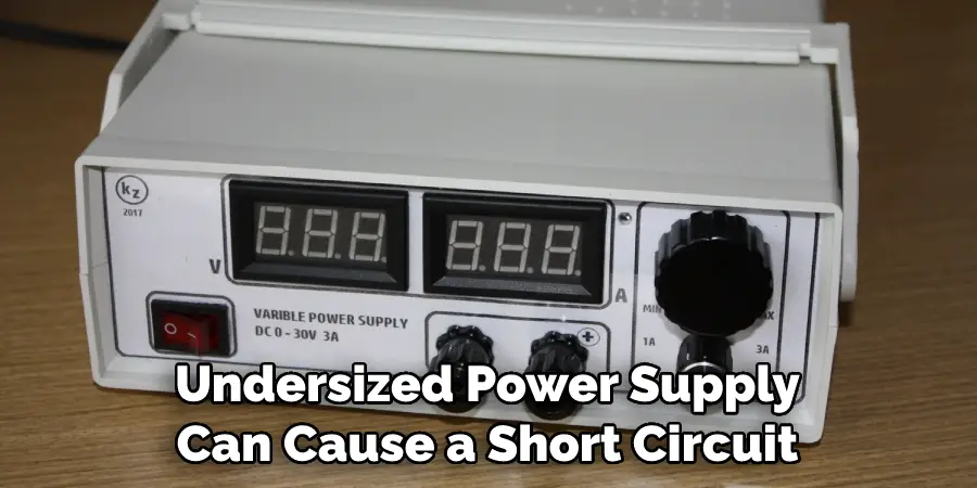 Undersized Power Supply Can Cause a Short Circuit