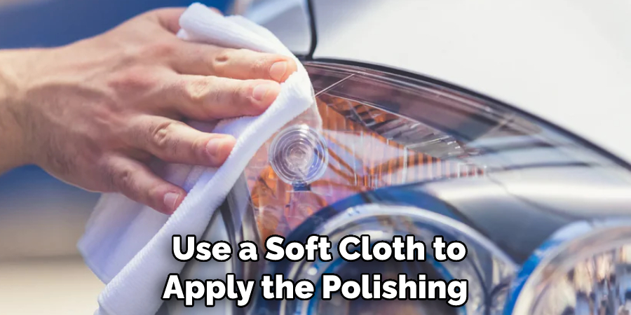 Use a Soft Cloth to Apply the Polishing
