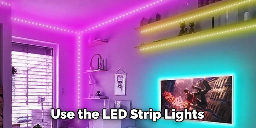 Use the LED Strip Lights