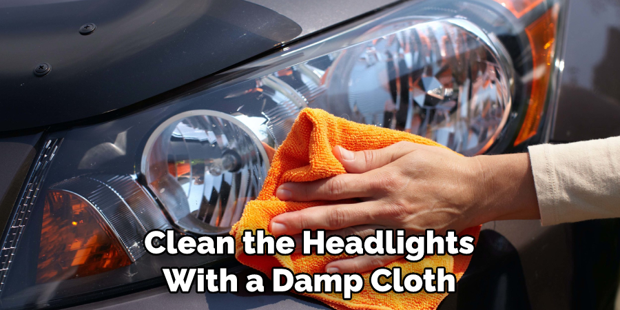 Clean the Headlights With a Damp Cloth