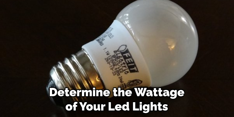 Determine the Wattage of Your Led Lights