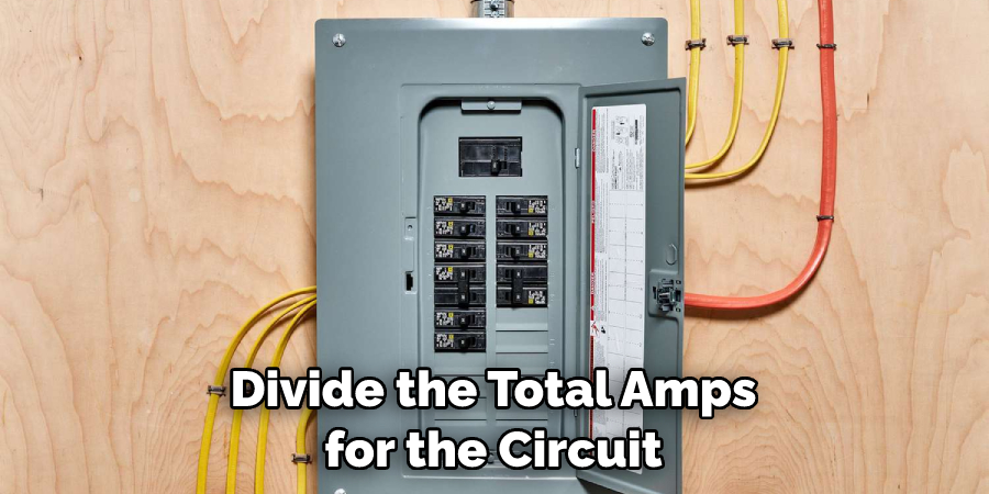 Divide the Total Amps for the Circuit