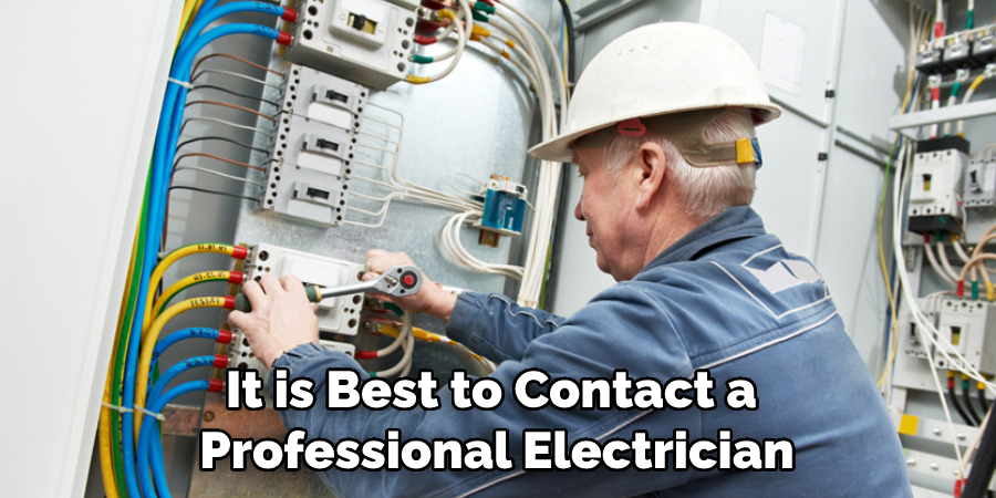 It is Best to Contact a Professional Electrician