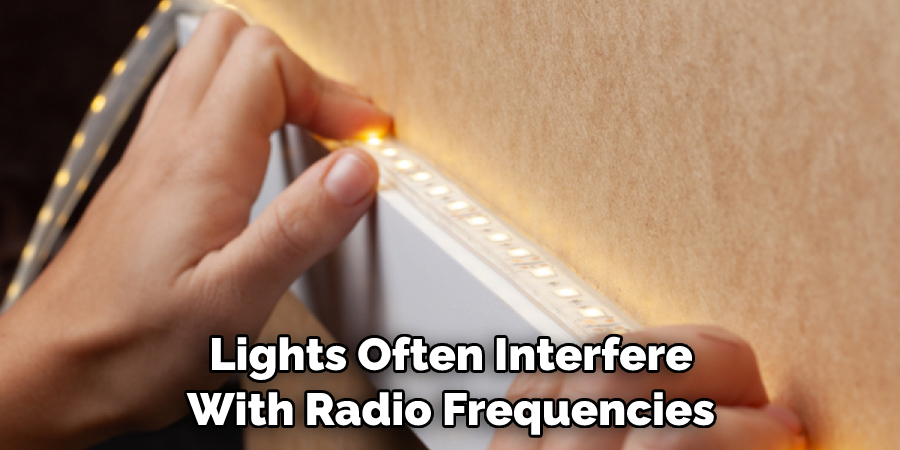 Lights Often Interfere With Radio Frequencies