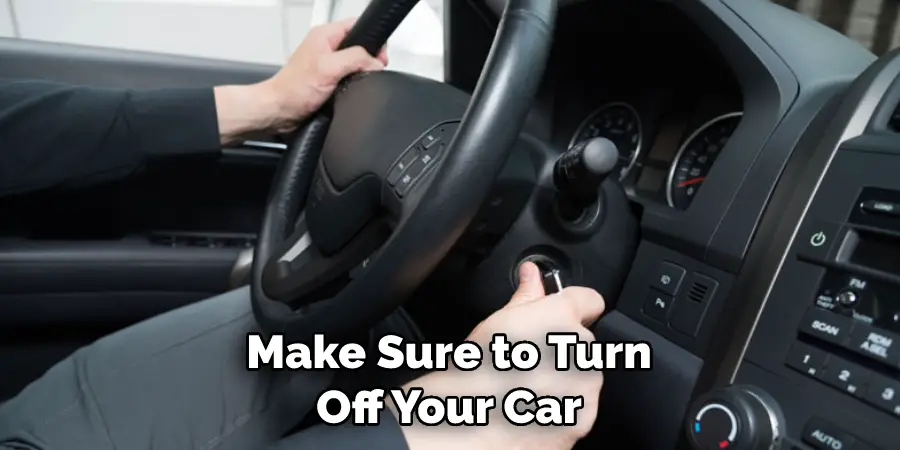 Make Sure to Turn Off Your Car
