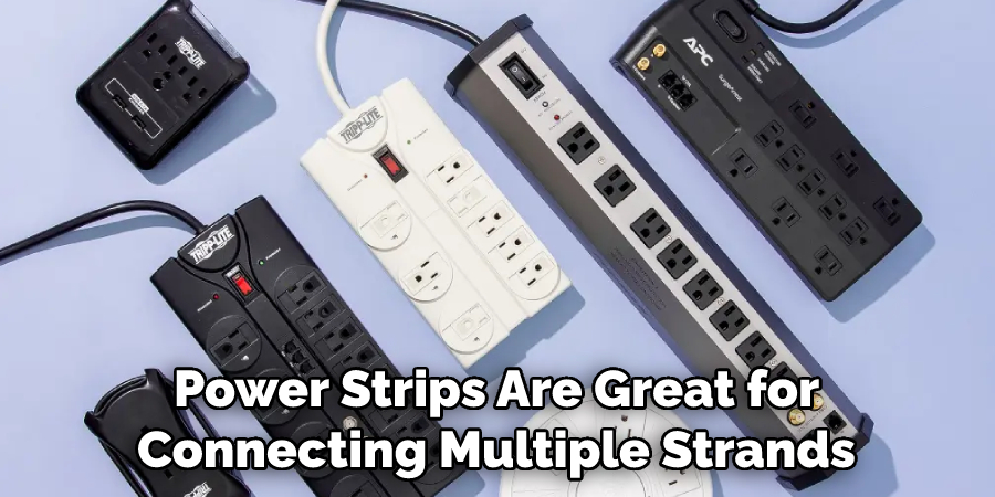 Power Strips Are Great for Connecting Multiple Strands