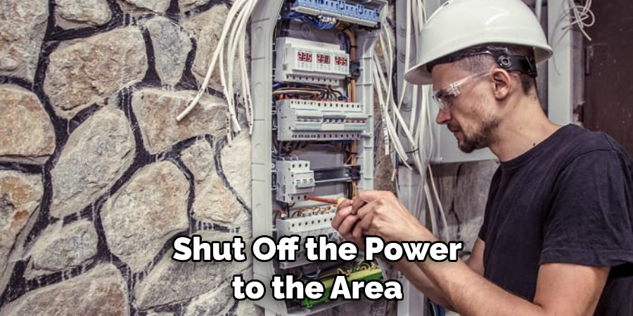 Shut Off the Power to the Area