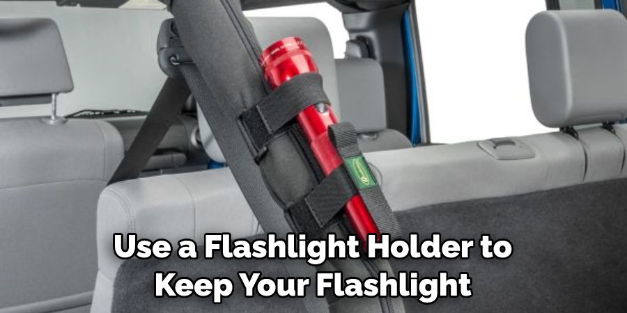 Use a Flashlight Holder to Keep Your Flashlight