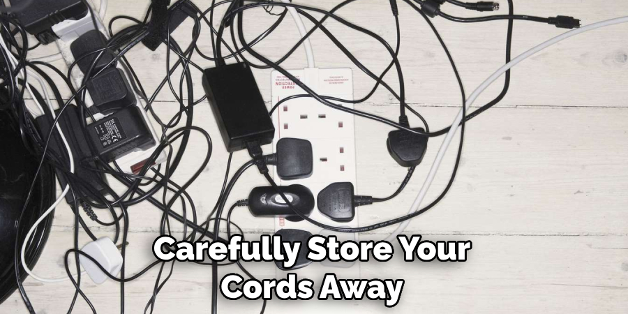 Carefully Store Your Cords Away