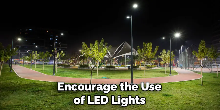 Encourage the Use of LED Lights