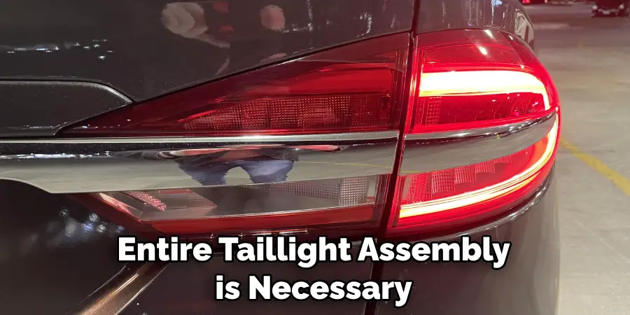 Entire Taillight Assembly is Necessary