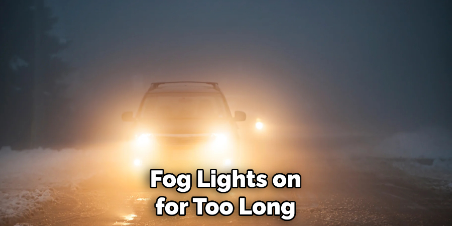 Fog Lights on for Too Long