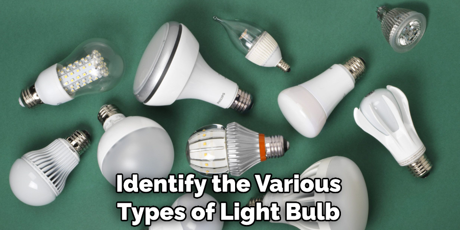 Identify the Various Types of Light Bulb