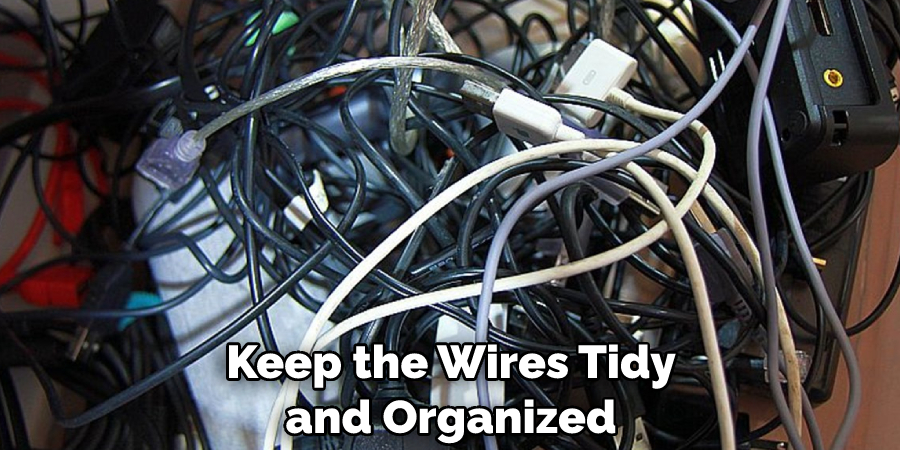 Keep the Wires Tidy and Organized