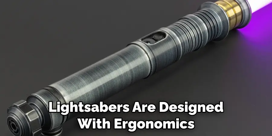 Lightsabers Are Designed With Ergonomics