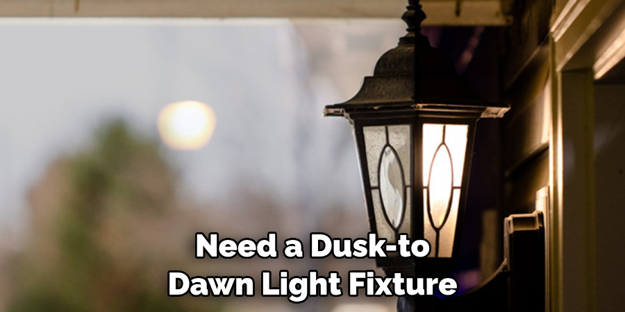 Need a Dusk-to-dawn Light Fixture