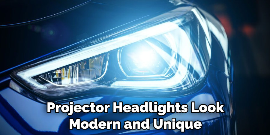 Projector Headlights Look Modern and Unique