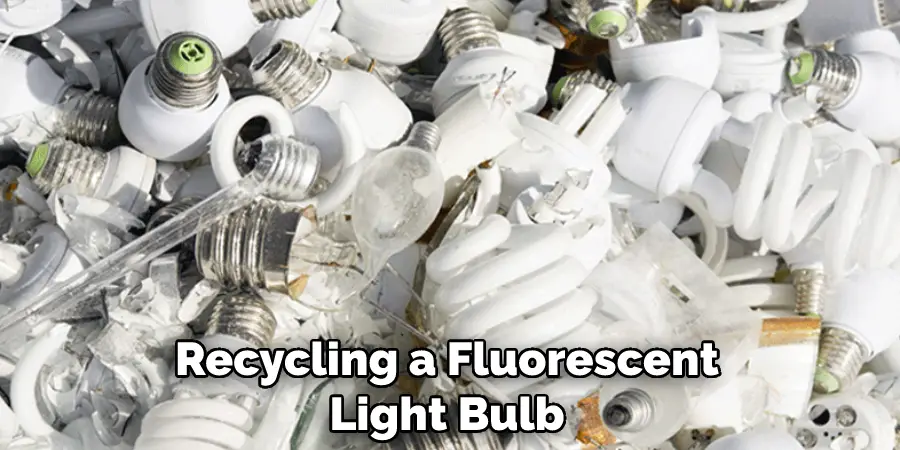 Recycling a Fluorescent Light Bulb