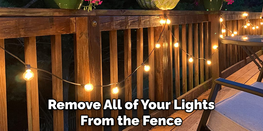 Remove All of Your Lights From the Fence