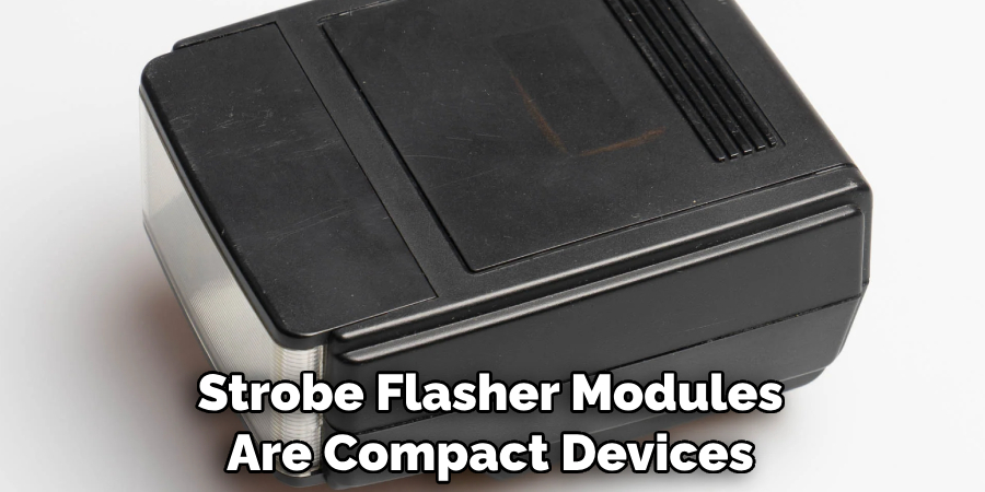 Strobe Flasher Modules Are Compact Devices