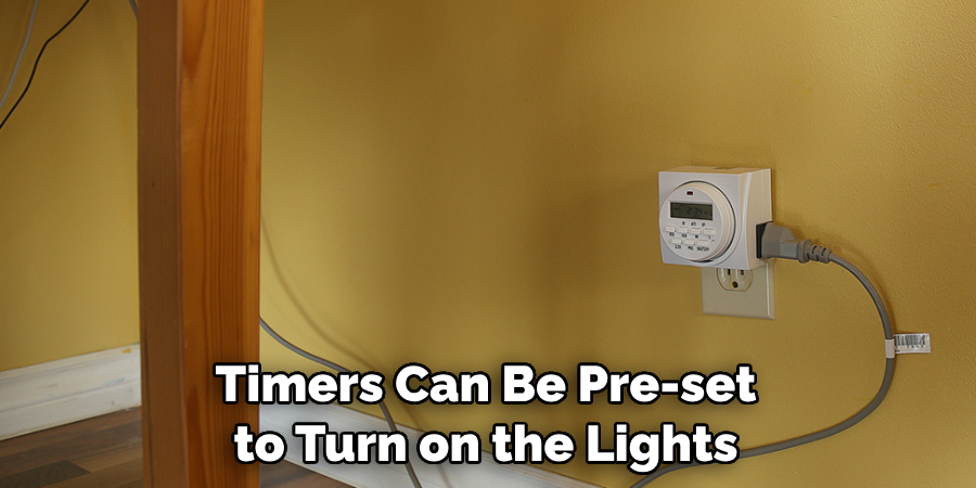 Timers Can Be Pre-set to Turn on the Lights