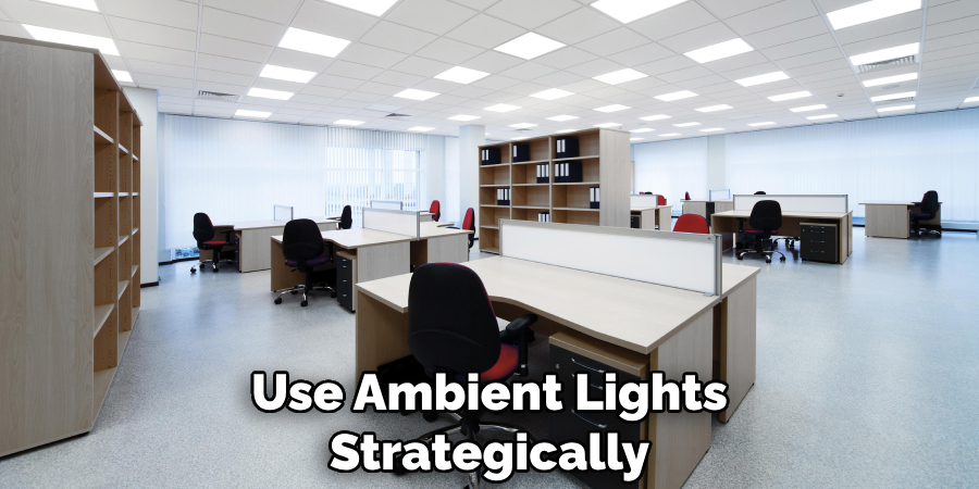 Use Ambient Lights Strategically