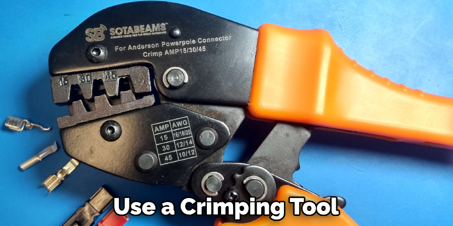Use a Crimping Tool