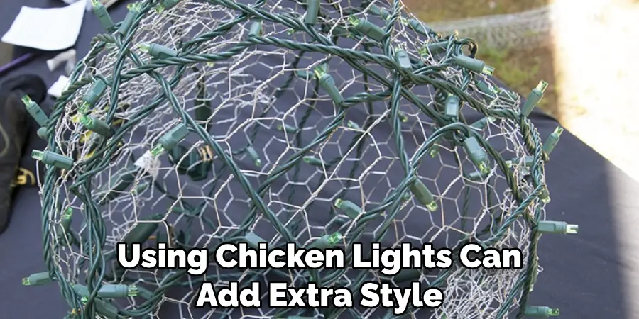 Using Chicken Lights Can Add Extra Style