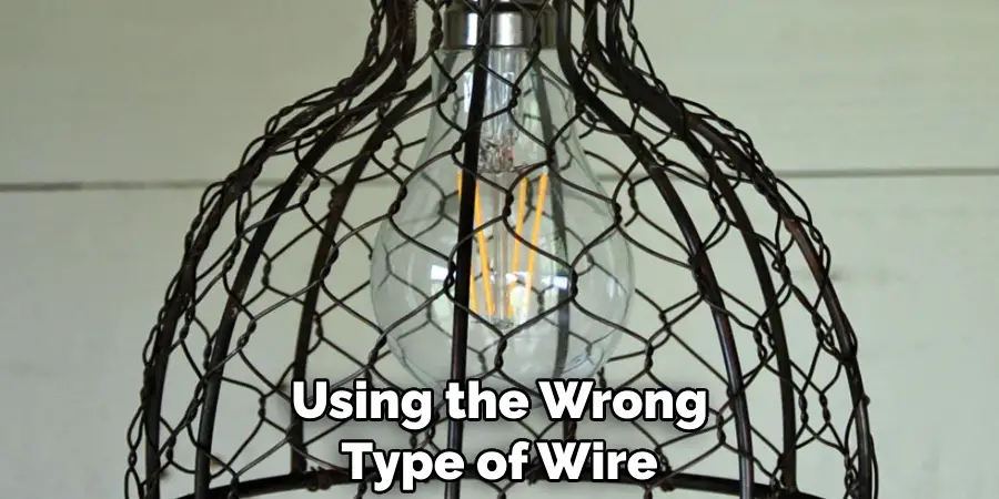 Using the Wrong Type of Wire