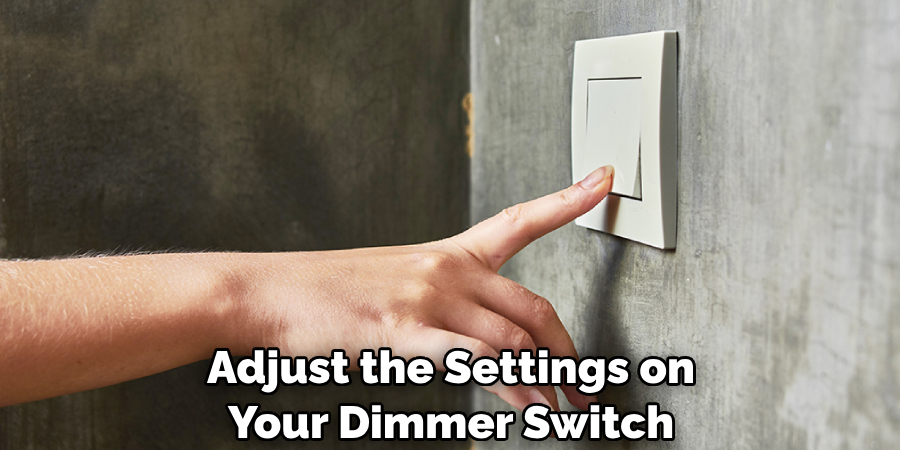 Adjust the Settings on Your Dimmer Switch