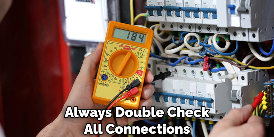 Always Double Check All Connections