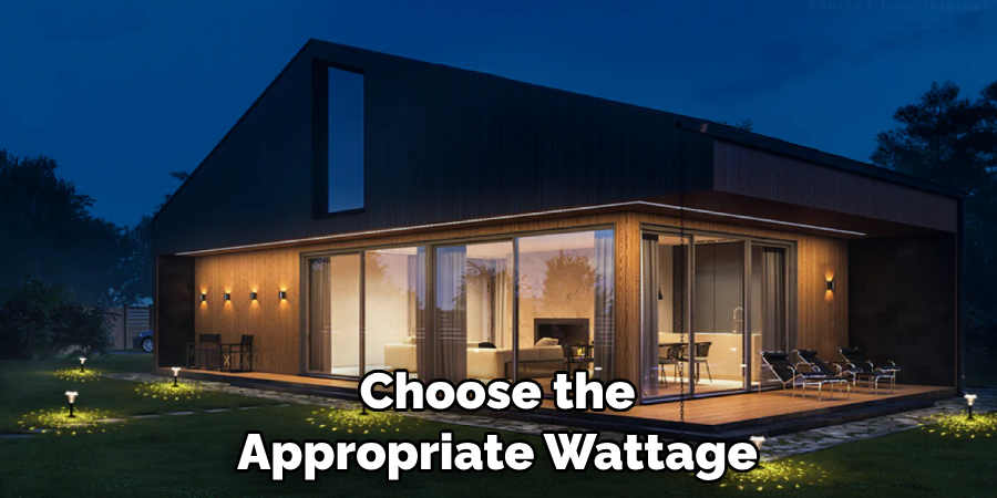 Choose the Appropriate Wattage