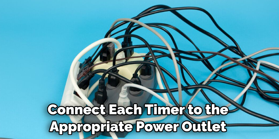 Connect Each Timer to the Appropriate Power Outlet