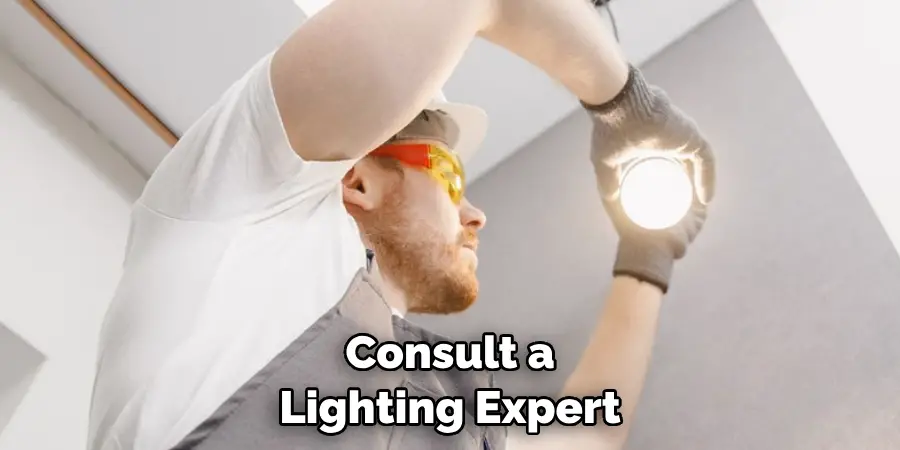 Consult a Lighting Expert