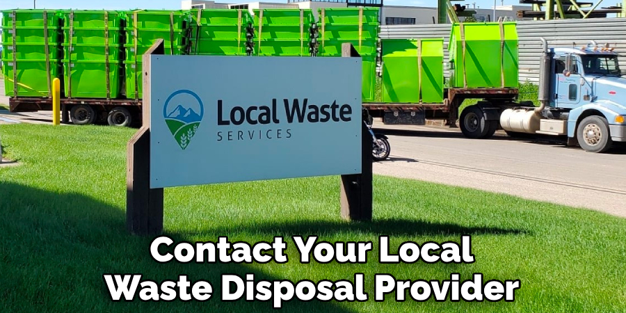 Contact Your Local Waste Disposal Provider