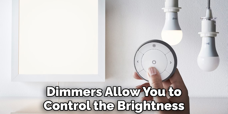 Dimmers Allow You to Control the Brightness