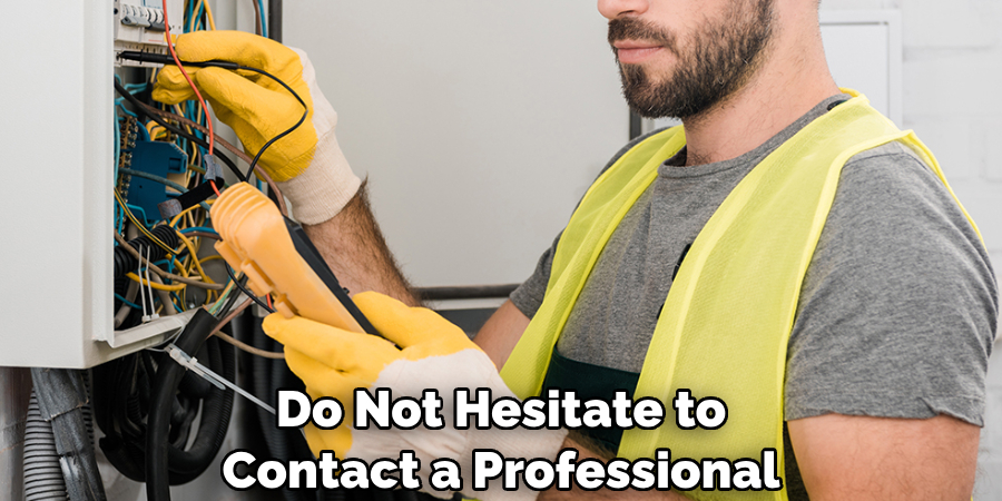 Do Not Hesitate to Contact a Professional