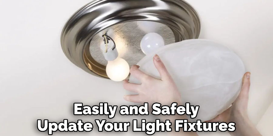 Easily and Safely Update Your Light Fixtures
