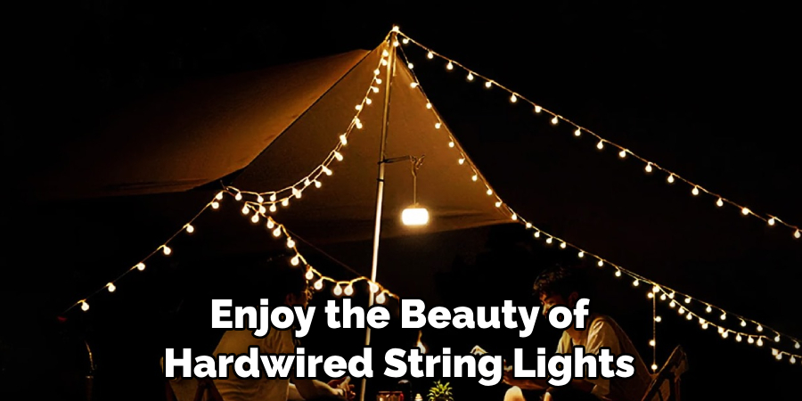 Enjoy the Beauty of Hardwired String Lights