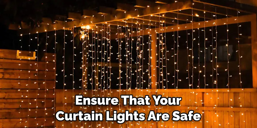 Ensure That Your Curtain Lights Are Safe