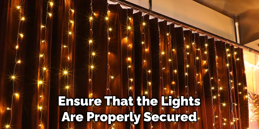 Ensure That the Lights Are Properly Secured