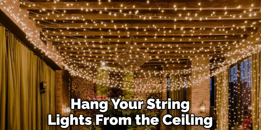 Hang Your String Lights From the Ceiling