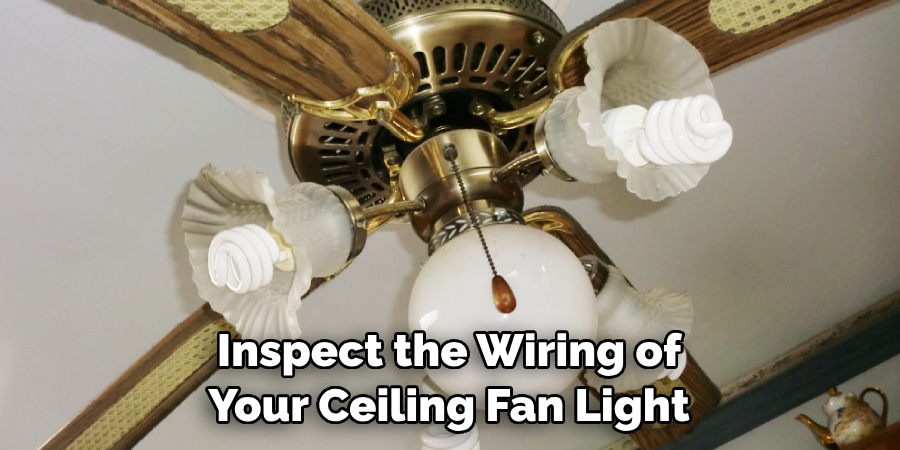 Inspect the Wiring of Your Ceiling Fan Light