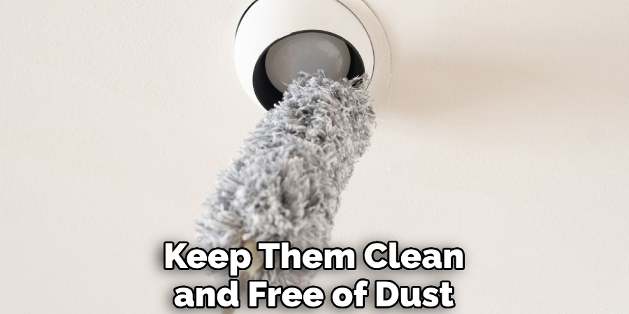 Keep Them Clean and Free of Dust