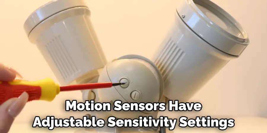 Motion Sensors Have Adjustable Sensitivity Settings