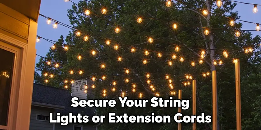 Secure Your String Lights or Extension Cords