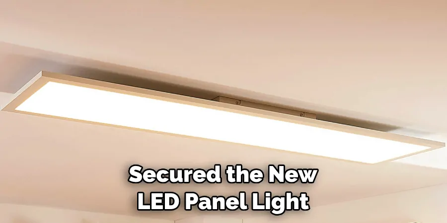 Secured the New LED Panel Light