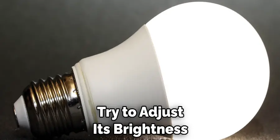 Try to Adjust Its Brightness